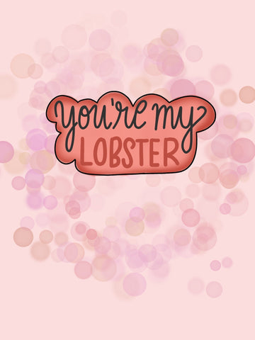 Youre My Lobster Cookie Cutter