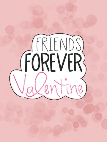 Friends Forever Valentines Cookie Cutter