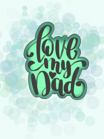Love My Dad Font Plaque Cookie Cutter