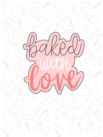 Baked With Love Cookie Cutter