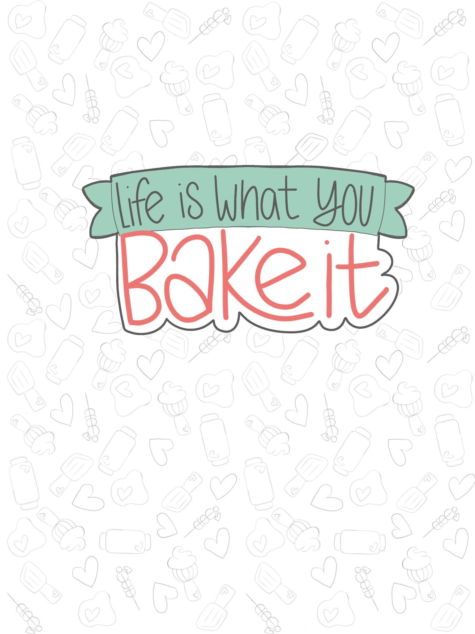 Life Is What You Bake it