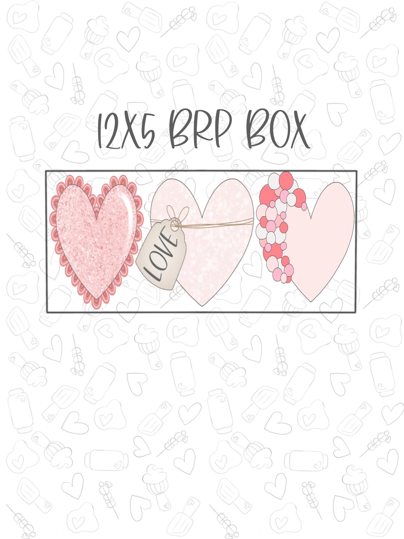 Love Heart Collection fits 12x5 brp box