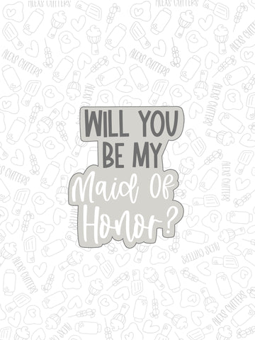 Will You Be Maid Of Honor