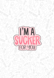 Im A Sucker for You